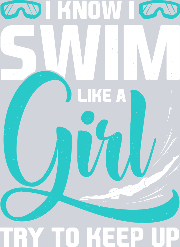 Sports I Know I Swim Like A Girl Color - STK05694 (DTF Transfers)