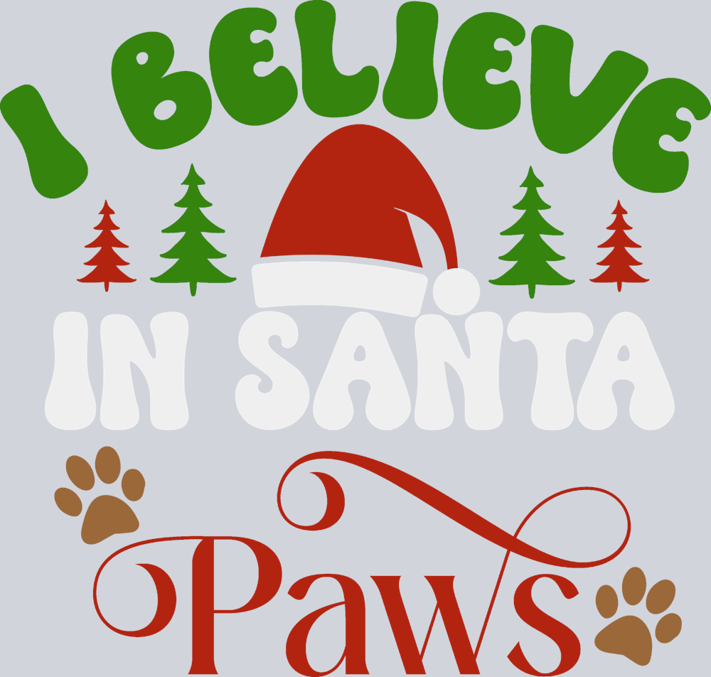 Pets I Believe In Santa Paws - STK04866 (DTF Transfers)