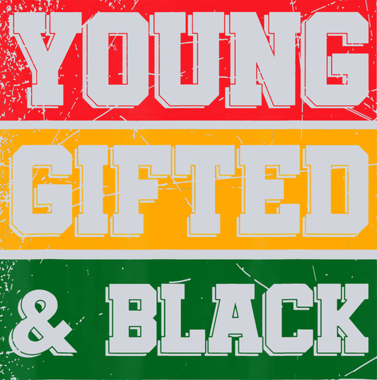 Young Gifted And Black 10 - STK06623 (DTF Transfers)