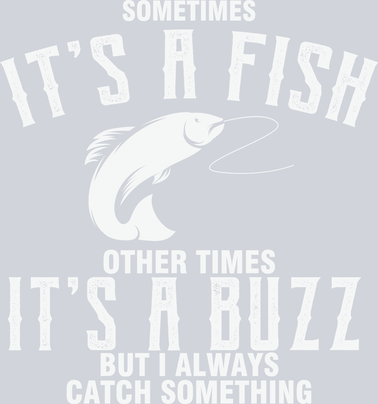 Sports It's A Fish It's A Buzz - STK05708 (DTF Transfers)