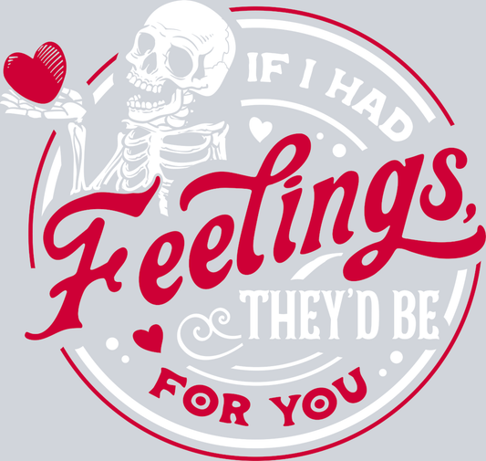 If I Had Feelings White Red - STK03143 (DTF Transfers)