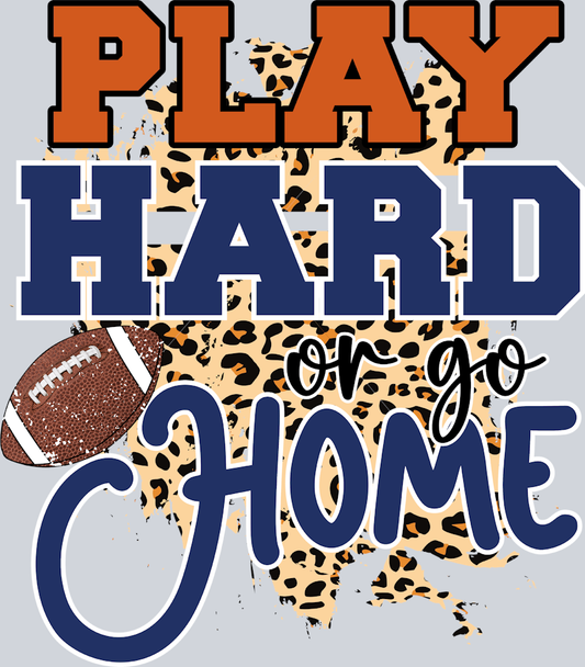 Play Hard Or Go Home 1 - STK04947 (DTF Transfers)