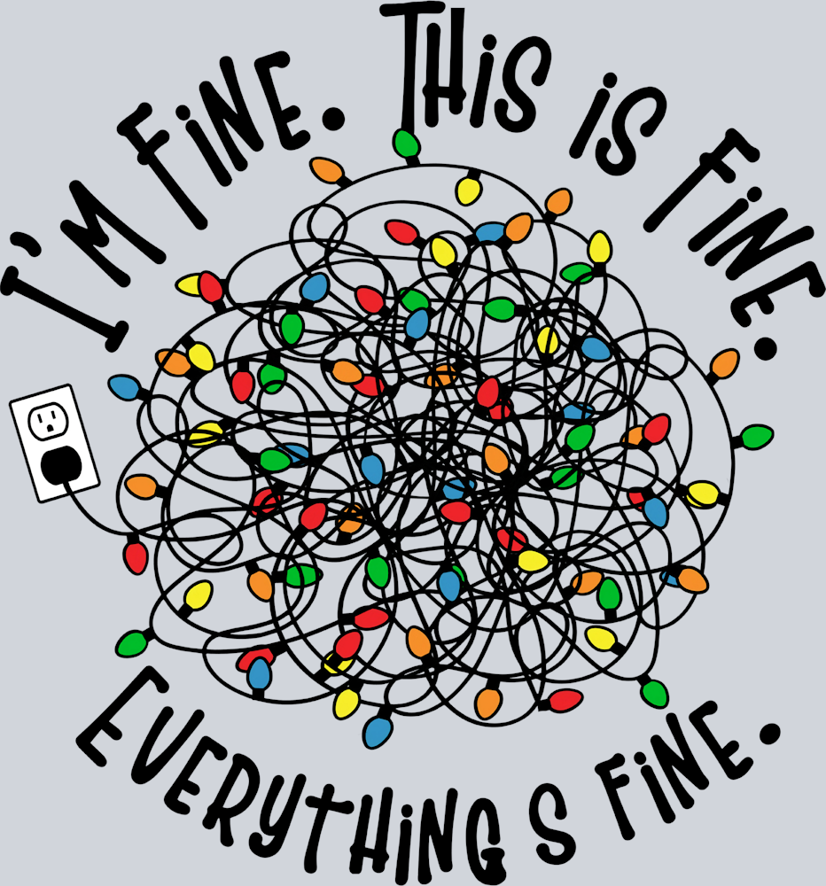 I'm Fine This Is Fine Christmas Lights - STK03055 (DTF Transfers)