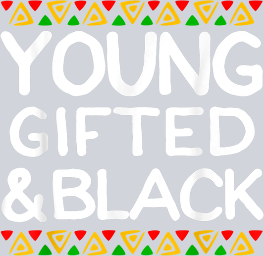 Young Gifted And Black 11 - STK06624 (DTF Transfers)