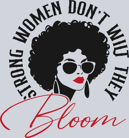 Strong Women Don't Wilt - STK05849 (DTF Transfers)
