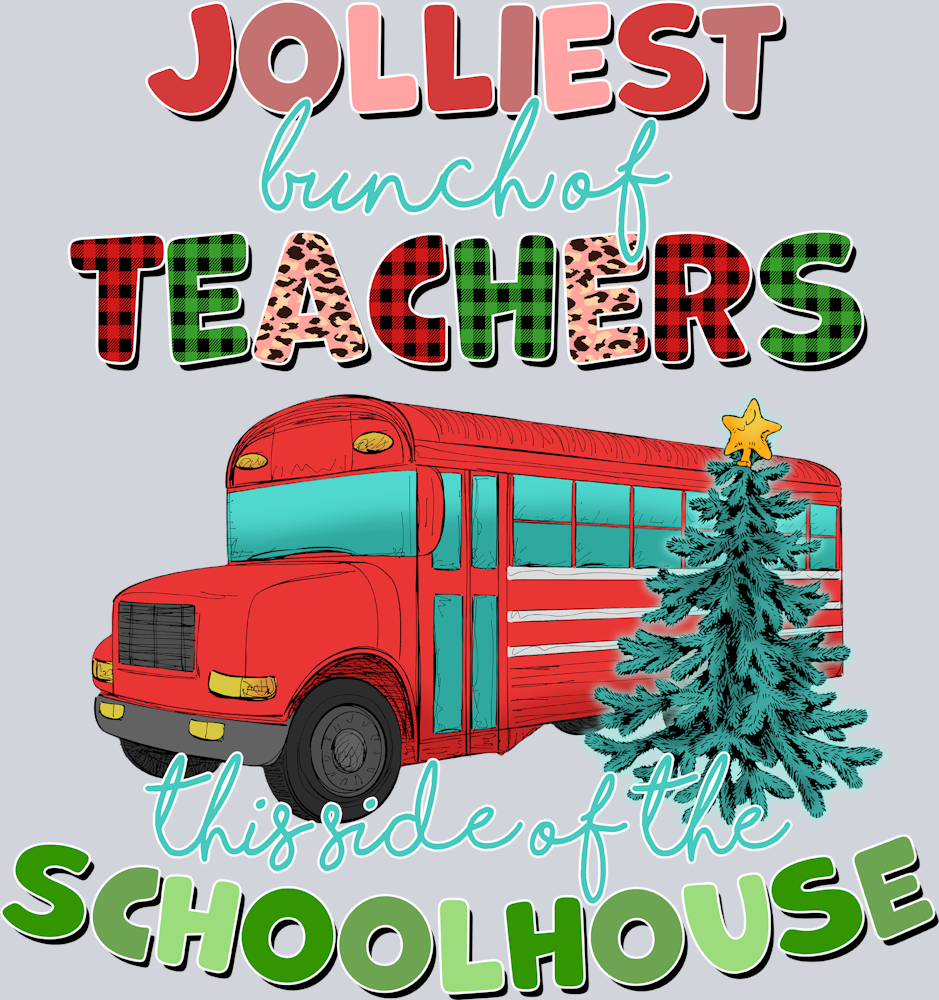Jolliest Bunch Of Teachers This Side Of The Schoolhouse - STK03328 (DTF Transfers)