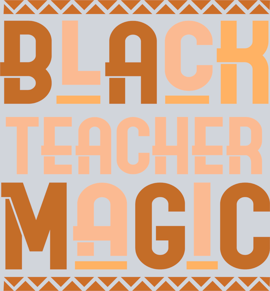 Black Teacher Magic 4 - STK00943 (DTF Transfers)