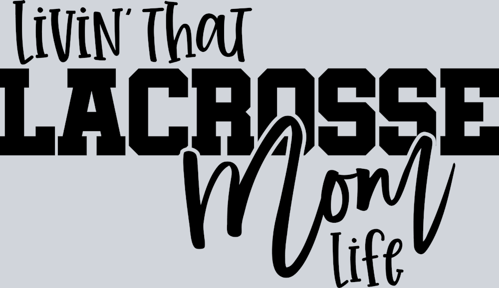 Livin That Lacrosse Mom Life - STK03658 (DTF Transfers)