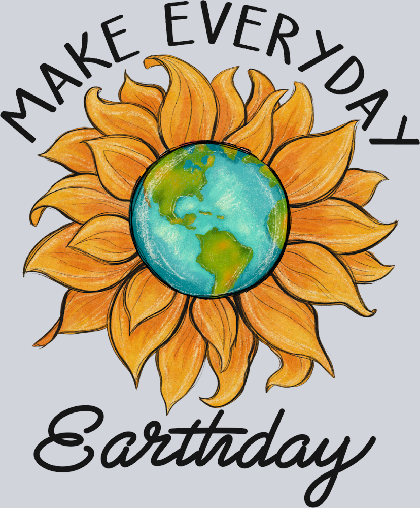 Make Everyday Earth Day Sunflower - STK03942 (DTF Transfers)