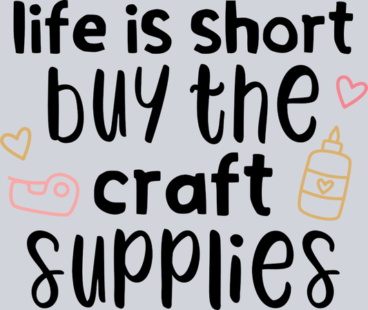 Life Is Short - STK03606 (DTF Transfers)