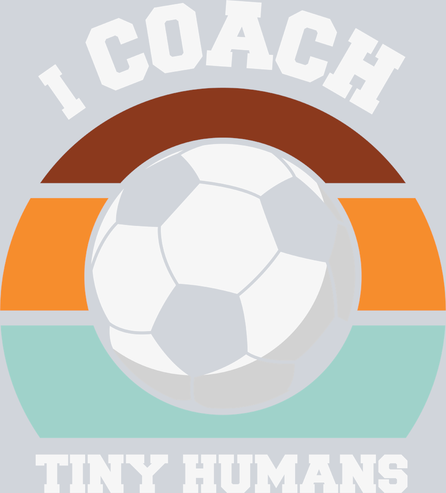 I Coach Tiny Humans - STK02900 (DTF Transfers)