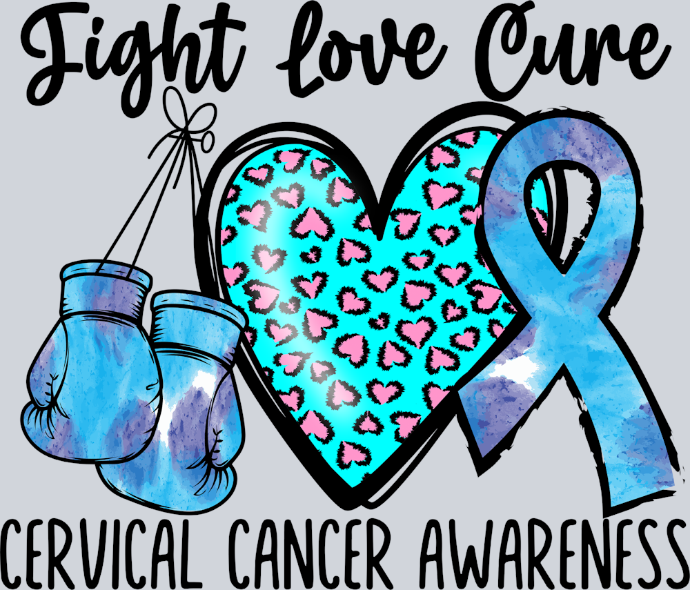 Fight Love Cure Cervical Cancer Awareness - STK06783 (DTF Transfers)