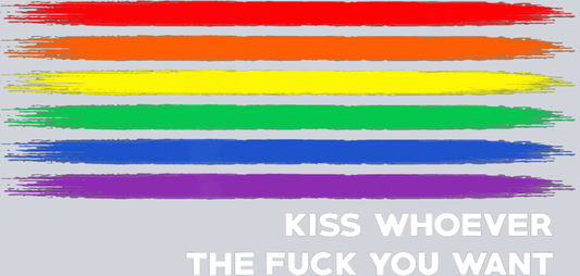 Kiss Whoever The Fuck You Want - STK03492 (DTF Transfers)
