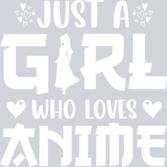 Just A Girl Who Loves Anime White - STK03438 (DTF Transfers)