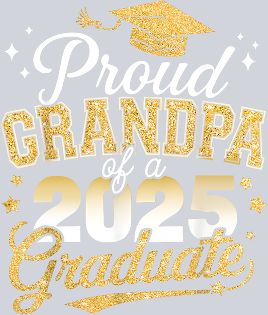 Proud Grandpa Of A Class Of 2025 Graduate - STK05048 (DTF Transfers)