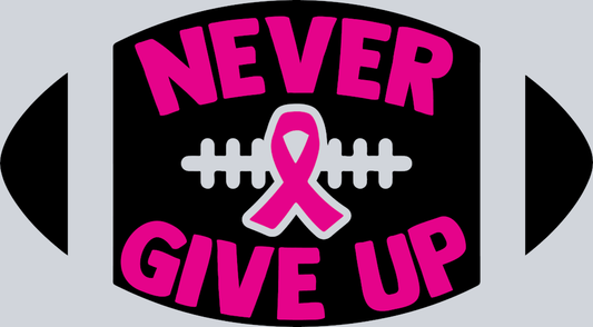 Never Give Up - STK04481 (DTF Transfers)