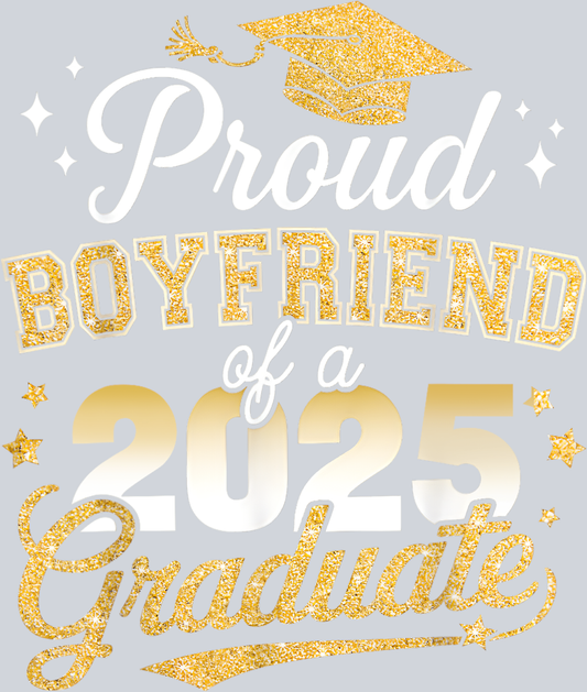 Proud Boyfriend Of Class Of 2025 Graduate - STK05037 (DTF Transfers)