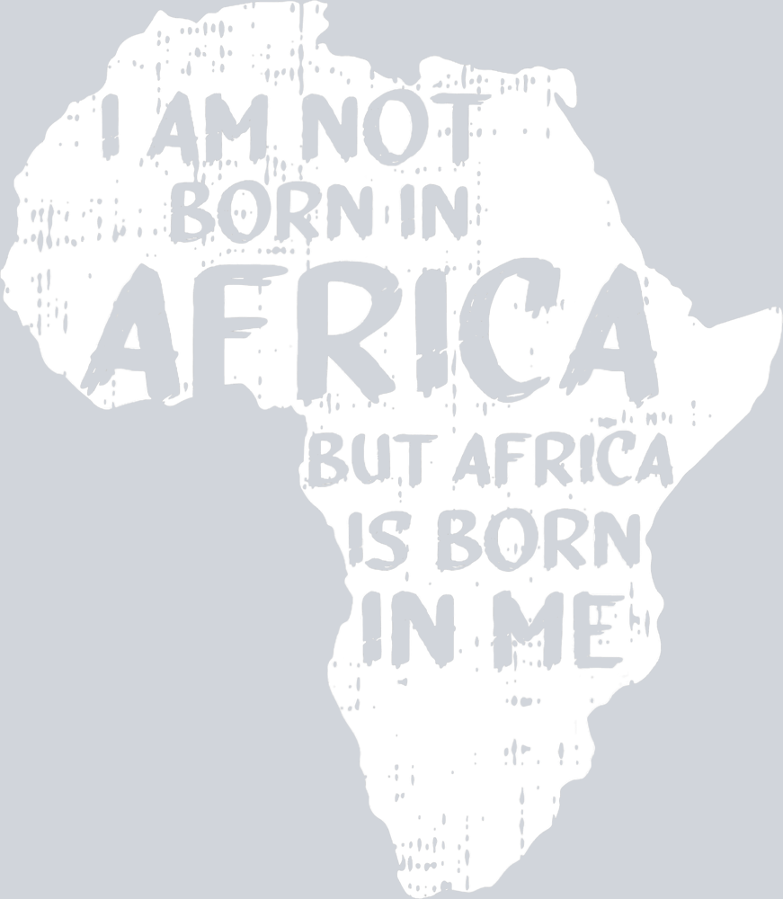 I Am Not Born In Africa - STK02879 (DTF Transfers)