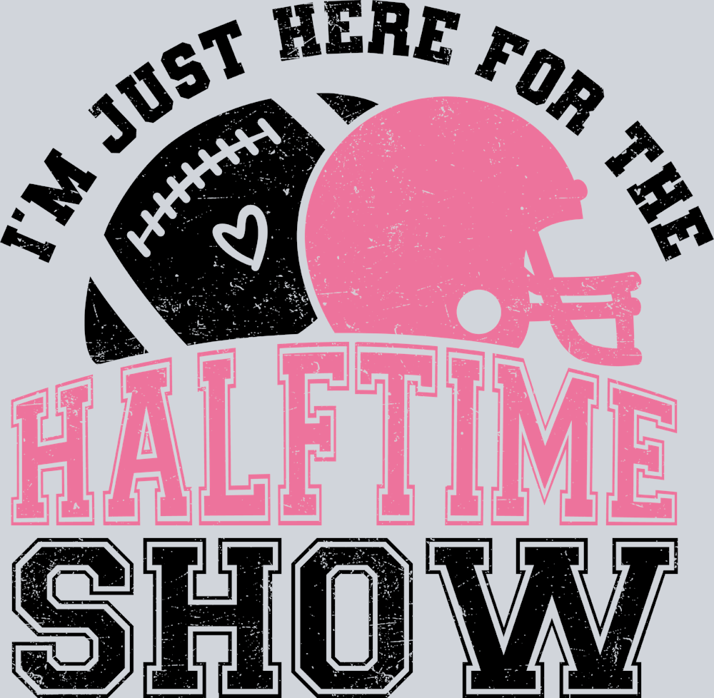 I'm Just Here For The Halftime Show Black - STK03064 (DTF Transfers)