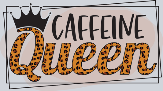 Caffeine Queen - STK01194 (DTF Transfers)