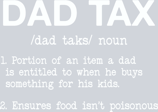 Dad Tax - STK01580 (DTF Transfers)