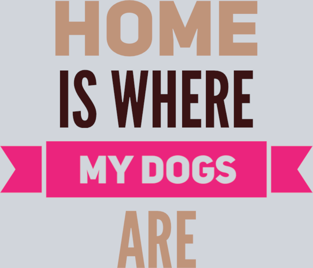 Pets Dogs Are Home - STK04846 (DTF Transfers)