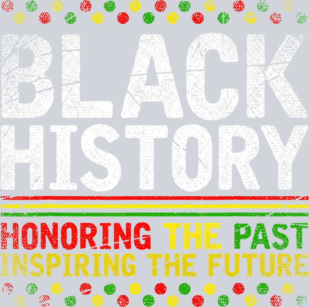 Black History Honoring The Past - STK00685 (DTF Transfers)
