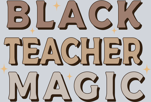 Black Teacher Magic 1 - STK00940 (DTF Transfers)