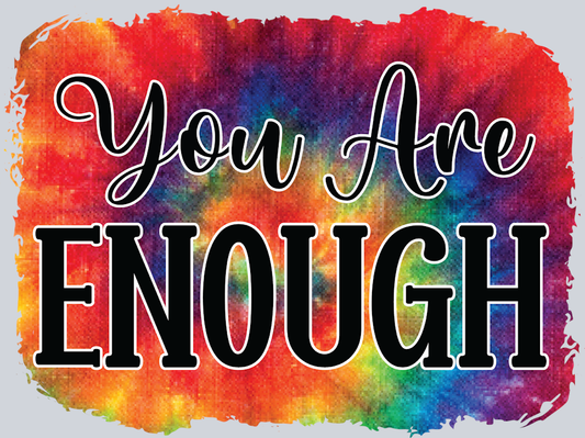 You Are Enough 3 - STK06577 (DTF Transfers)