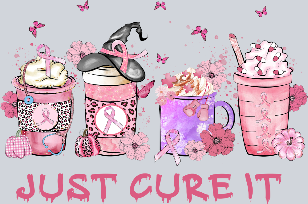 Breast Cancer Awareness Just Cure It Coffee - STK01141 (DTF Transfers)