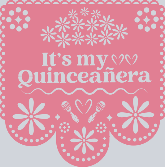 Papel Picado Its My Quinceaera 3 - STK06917 (DTF Transfers)