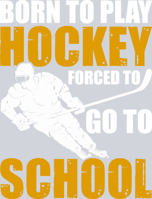 Born To Play Ice Hockey - STK01101 (DTF Transfers)