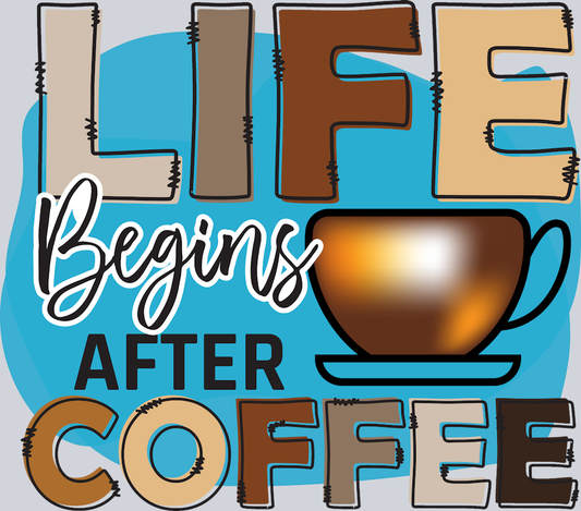 Life Begins After Coffee Mug - STK03597 (DTF Transfers)