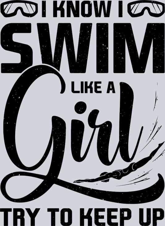 Sports I Know I Swim Like A Girl Black - STK05693 (DTF Transfers)