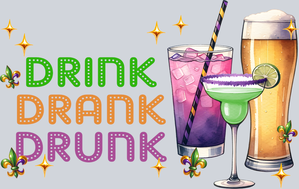 Mardi Gras Drink Drank Drunk 1 - STK04034 (DTF Transfers)