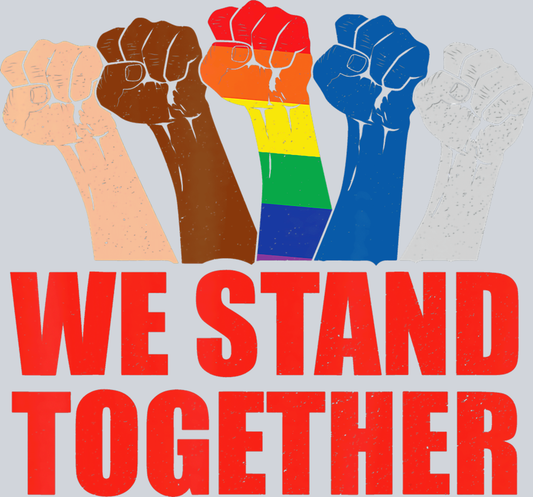 We Stand Together - STK06392 (DTF Transfers)