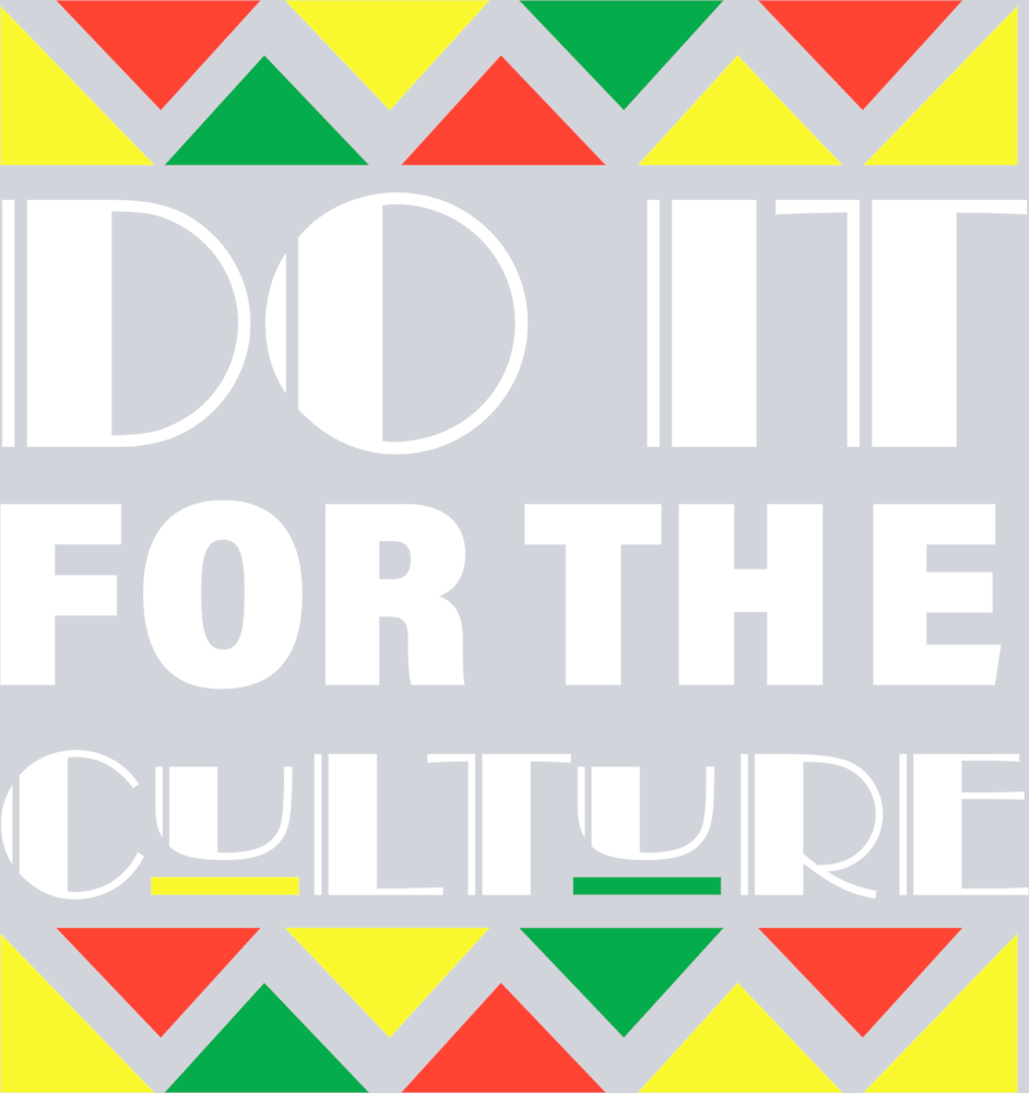 Do It For The Culture 7 - STK01659 (DTF Transfers)
