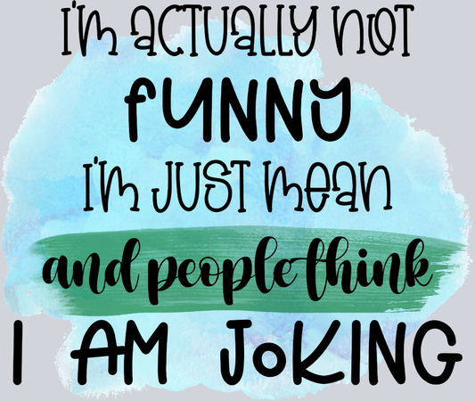 Sarcasm Funny I'm Joking - STK05327 (DTF Transfers)