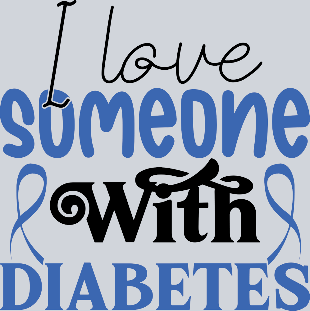 Diabetes I Love Someone - STK01632 (DTF Transfers)