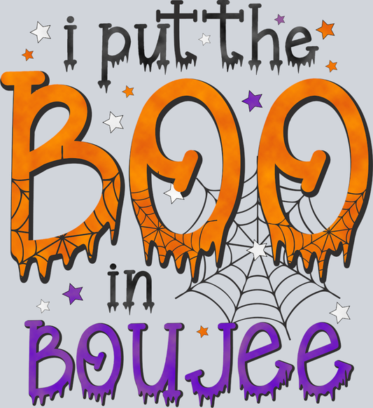 I Put The Boo In Boujee - STK03008 (DTF Transfers)
