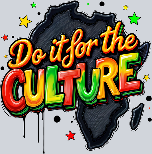 Do It For The Culture 23 - STK01675 (DTF Transfers)