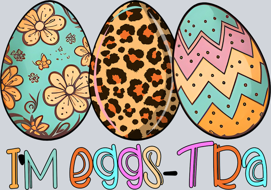 Easter I'm Egg Stra - STK01786 (DTF Transfers)