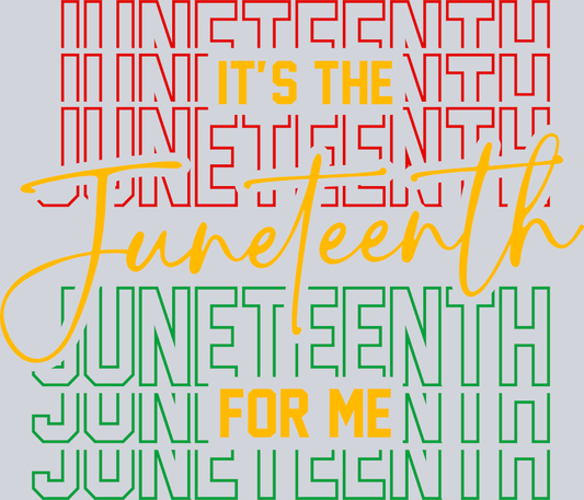 It's The Juneteenth For Me - STK03288 (DTF Transfers)