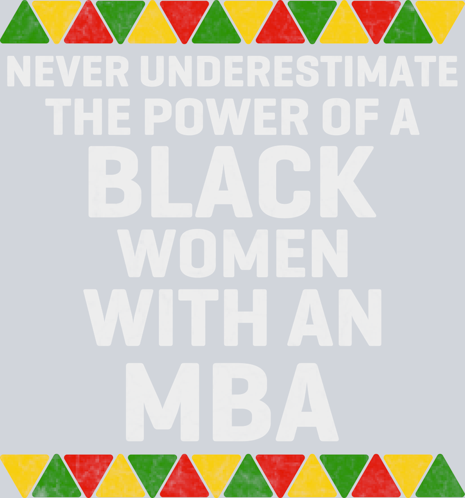 Never Underestimate The Power Of A Black Woman With An MBA - STK04489 (DTF Transfers)