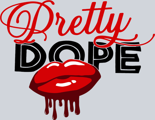 Pretty Dope - STK04972 (DTF Transfers)