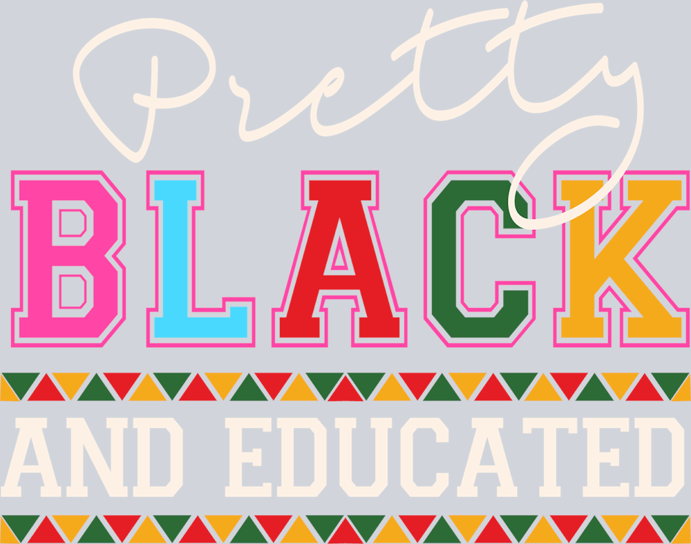 Pretty Black And Educated - STK04970 (DTF Transfers)