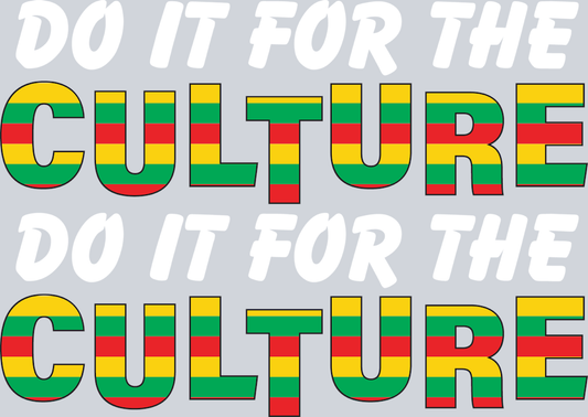Do It For The Culture 21 - STK01673 (DTF Transfers)