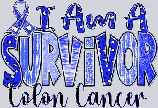 Colon Cancer Awareness I am a Survivor - STK07435 (DTF Transfers)