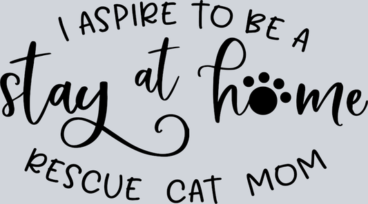 Pets Stay At Home Rescue Cat Mom - STK04896 (DTF Transfers)