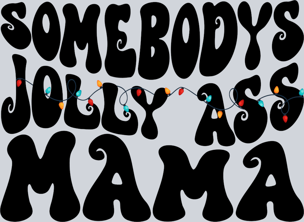 Somebodys Jolly Ass Mama Black - STK05611 (DTF Transfers)